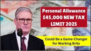 Personal Allowance Raised to New Tax-Free Limit £45,000